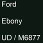 Preview: Ford, Ebony, UD / M6877.